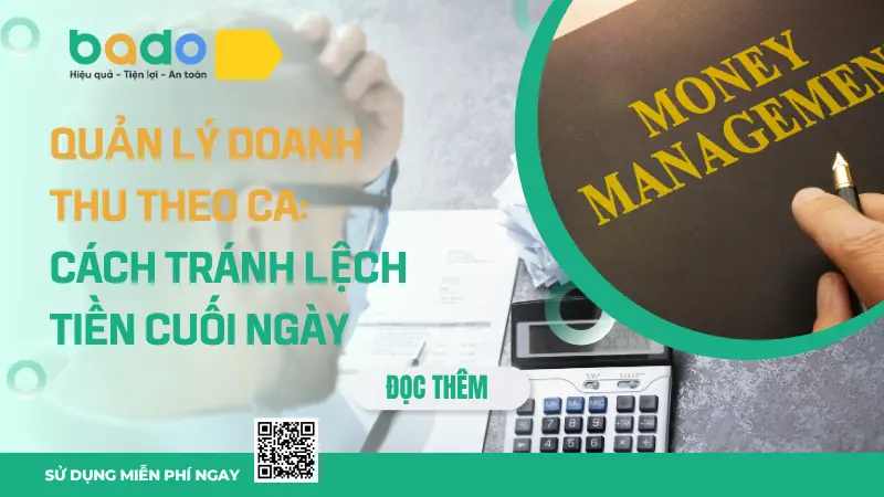 Quản Lý Doanh Thu Theo Ca: Giảm Thất Thoát, Tránh Lệch Tiền 